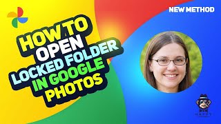 How to open locked folder in google photos 2024 : A Step-by-Step Guide 2024 [New Method]