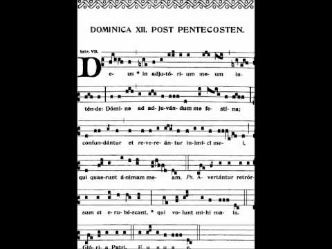 Deus in Adiutorium Meum Intende - Introit XII Sunday after Pentecost