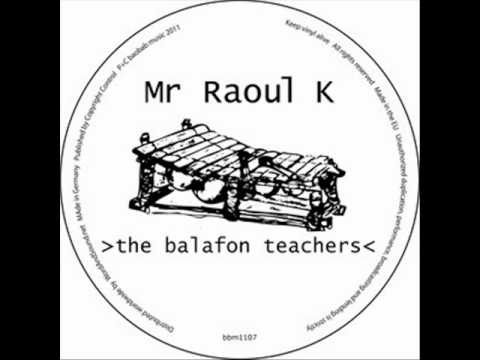Mr Raoul K - The Balafon Teachers [Baobab Music]