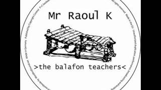 Mr Raoul K - The Balafon Teachers [Baobab Music]
