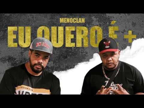 MENOCLAN - QUERO É + ( Prod. MW NO BEAT )