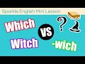 Which, Witch, or Wich: ESL Mini Lesson on Commonly Confused Words | Homophones