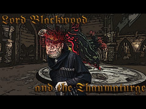 Lord Blackwood and the Thaumaturge (SCP Tale)