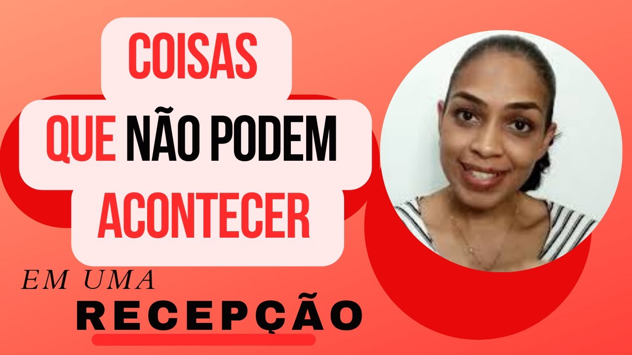 Recepcionista: Coisas que não podem acontecer em uma RECEPÇÃO
