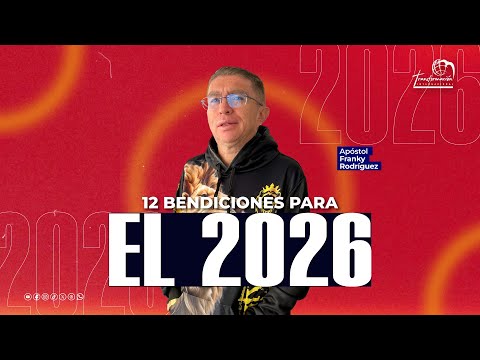 Apóstol Franky Rodríguez | 12 Bendiciones para el 2026