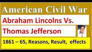 American Civil War 1861-65 for slavery abolishment|Union states vs confederacy|Lincoln vs Jefferson