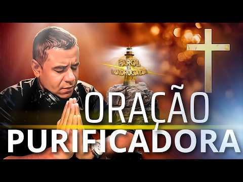 Oração Purificadora: Limpeza Espiritual Completa e Remoção de Energias Negativas | PR ELDI FERREIRA