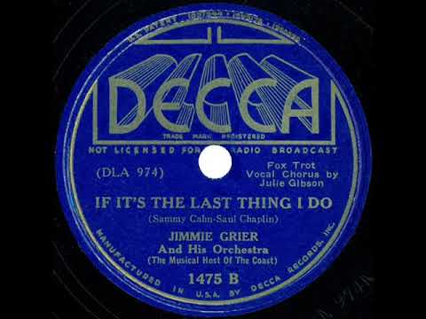1937 Jimmie Grier - If It’s The Last Thing I Do (Julie Gibson, vocal)