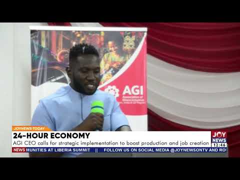 24-Hour Economy: AGI CEO calls for strategic implementation to boost production and job creation
