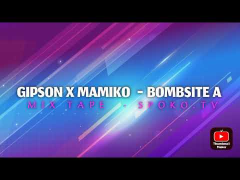 GIMPSON X MAMIKO - BOMBSITE  A  _ ME MIX TAPE 🔥🔥🔥