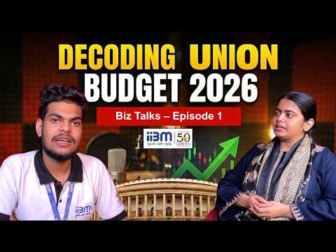 ? Biz Talks – Episode 1 | Decoding Union Budget 2026. #iibmpatna #budget2026