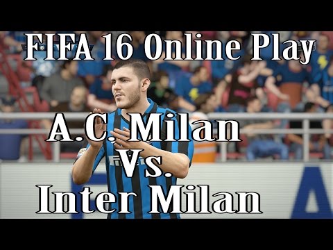 FIFA 16: Inter Milan Vs. A.C. Milan Online Gameplay
