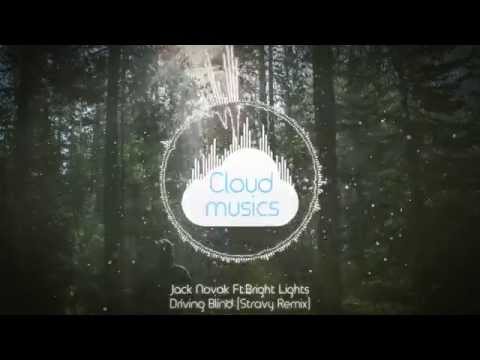 Jack Novak Ft.Bright Lights - Driving Blind (Stravy Remix)