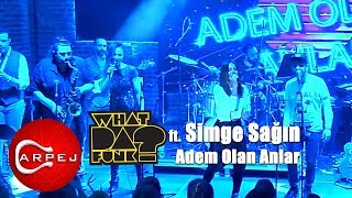 What Da Funk ft. Simge Sağın - Adem Olan Anlar (Konser Video)