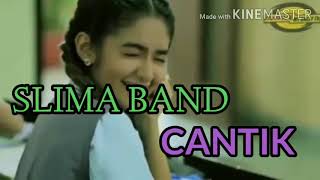 Download lagu CANTIK BY SLIMA BAND mp3 Download lagu CANTIK BY SLIMA BAND mp3