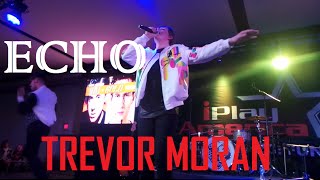 ECHO- TREVOR MORAN (Alive-Gold Tour)