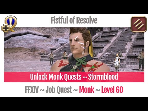 FFXIV Unlock Quest Monk Level 60 ~ Stormblood ~ Fistful of Resolve