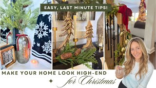 MAKE YOUR HOME LOOK HIGH END FOR CHRISTMAS 2025 | Budget Friendly Decor | Last minute decor tips
