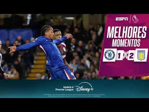 Gols e lances de Chelsea x Aston Villa
