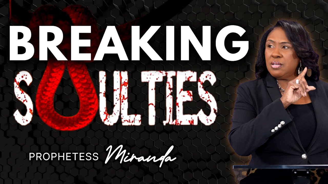Breaking Soul Ties! | Prophetess Miranda | Nabi' Healing Center Church