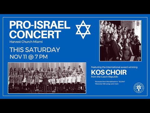 Harvest Church Miami | KOS Czech Choir | The Sust Family Singers | Pro-Israel Concert