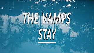 Stay - The Vamps (Lyrics)