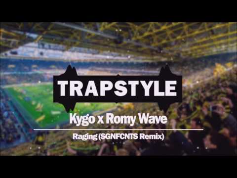 Kygo x Romy Wave - Raging (SGNFCNTS Remix)