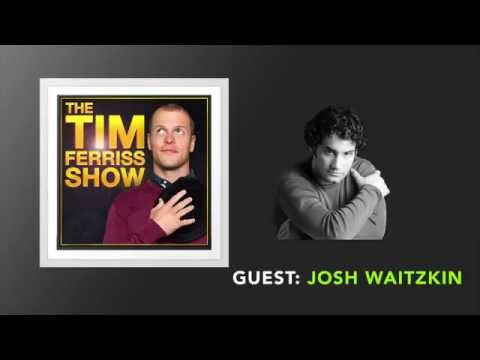 Josh Waitzkin – Learning episode 1 – The Tim Ferriss Show