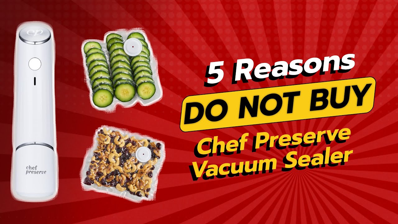 DON'T BUY Chef Preserve Vacuum Sealer BEFORE WATCHING THIS VIDEO! 😱 5 Reasons