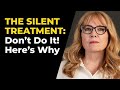 The Silent Treatment Will Damage Your Relationship Do THIS Instead