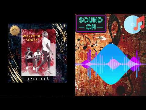 Watto De Souza - LA FILLE LÀ (Audio Officiel)