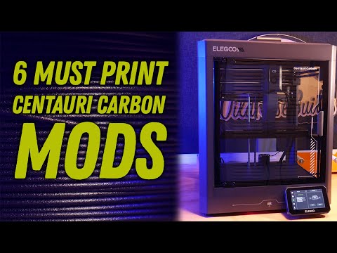 6 Game-Changing Mods for the Elegoo Centauri Carbon