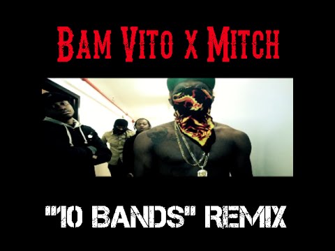 BAM VITO FT MITCH "10 BANDS" REMIX