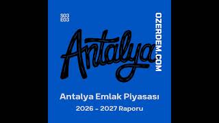 Antalya Emlak Piyasası // 2026 - 2027 Raporu