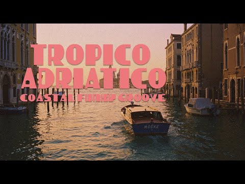 Italian Chill Funk & Coastal Grooves - Tropico Laguna