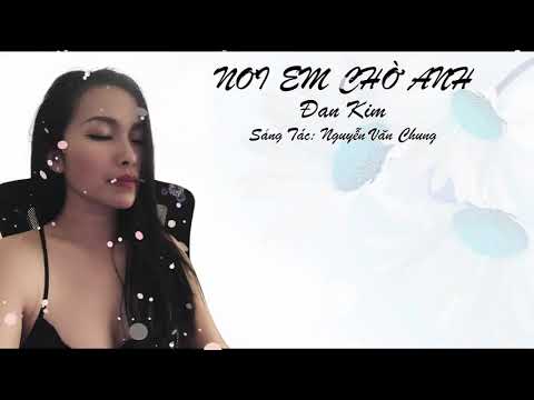Thể hiện bởi Đan Kim