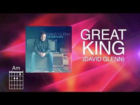 David Glenn - Great King (Official Lyric Video) with chords
