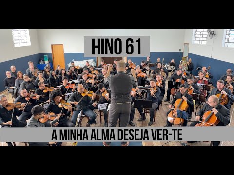 HINO 61 - A MINHA ALMA DESEJA VER TE