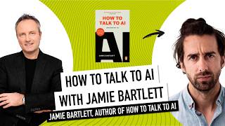 How To Talk To AI With Jamie Bartlett