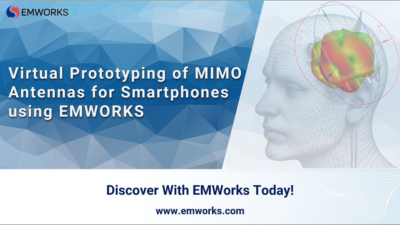 Virtual Prototyping of MIMO Antennas for Smartphones using EMWORKS