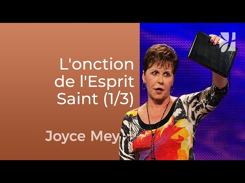 L'onction de l'Esprit Saint (1/3) - Joyce Meyer - Fortifié par la foi