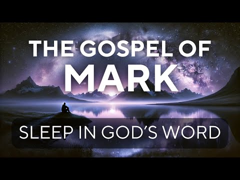 Fall Asleep To The Gospel of Mark | Bible Reading | Peaceful Contemplative Music #bibleforsleep