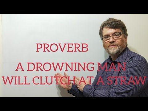 英語の家庭教師ニックPの箴言（132）溺れる男は藁をもつかむ (English Tutor Nick P Proverbs (132) A Drowning Man Will Clutch at  a Straw)
