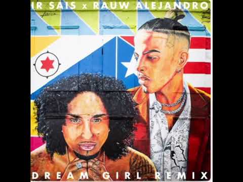 Ir-Sais & Rauw Alejandro- Dream Girl [Remix] (Explicit)