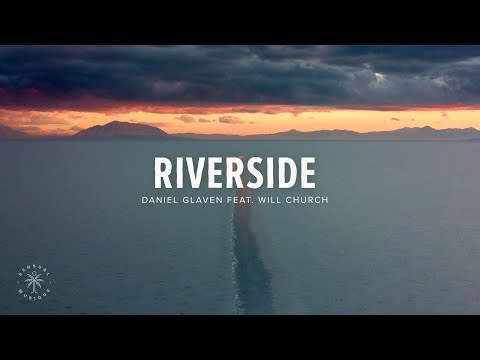 Daniel Glaven - Riverside (Lyrics) ft. Will Church