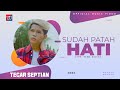Tegar Septian - Sudah Patah Hati