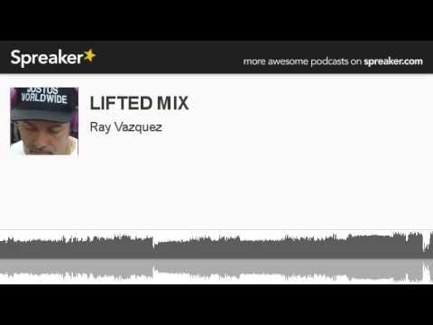 LIFTED MIX (part 2 of 6, made with Spreaker)
