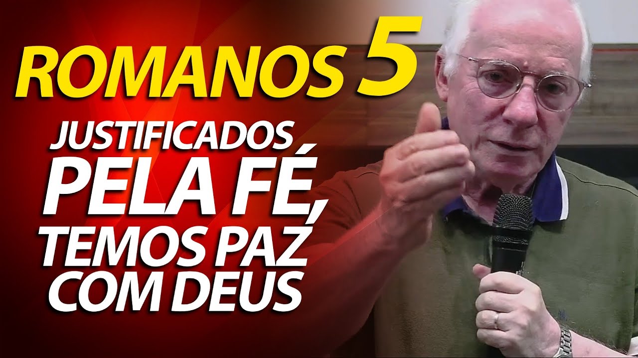 Pregação sobre Romanos 5 - Justificados, pois, mediante a fé, temos paz com Deus | Paulo Seabra