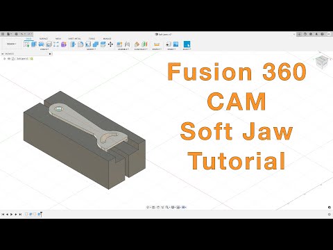 Fusion 360 CAM Soft Jaw Tutorial