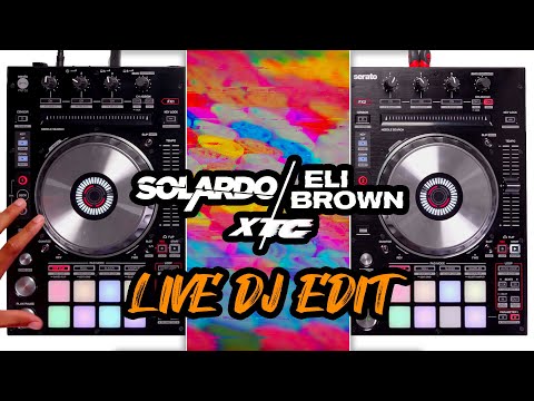 Solardo & Eli Brown - XTC (Live DJ Edit - House, Trap, D&B)